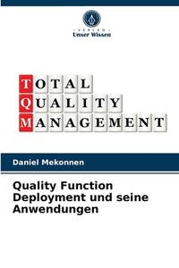 Quality Function Deployment Und Seine Anwendungen di Mekonnen Daniel Mekonnen edito da KS OmniScriptum Publishing