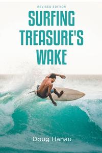 Surfing Treasure's Wake di Doug Hanau edito da Newman Springs