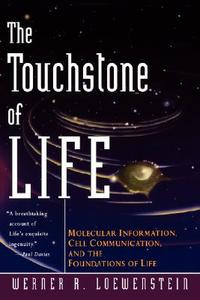 The Touchstone of Life: Molecular Information, Cell Communication, and the Foundations of Life di Werner R. Lowenstein, Werner R. Loewenstein edito da OXFORD UNIV PR