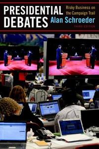 Presidential Debates: Risky Business on the Campaign Trail di Alan Schroeder edito da COLUMBIA UNIV PR
