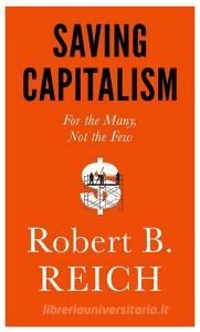 Saving Capitalism di Robert B. Reich edito da Random House LCC US