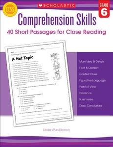 Comprehension Skills: 40 Short Passages for Close Readings, Grade 6 di Linda Beech edito da SCHOLASTIC TEACHING RES