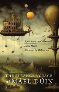 The Strange Voyage of Máel Dúin di David Major edito da A Distant Mirror