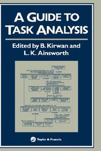 A Guide To Task Analysis di B. Kirwan edito da CRC Press