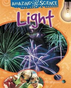 Amazing Science: Light di Sally Hewitt edito da Hachette Children's Group