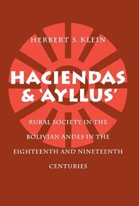 Haciendas and Ayllus di Herbert S. Klein edito da Stanford University Press
