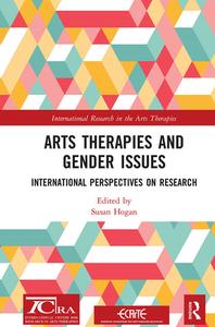 Arts Therapies And Gender Issues di Susan Hogan edito da Taylor & Francis Ltd