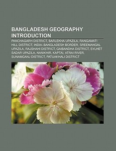 Bangladesh geography Introduction di Source Wikipedia edito da Books LLC, Reference Series