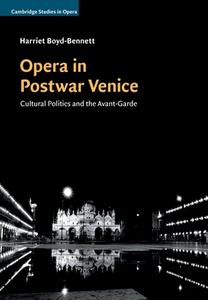 Opera In Postwar Venice di Harriet Boyd-Bennett edito da Cambridge University Press