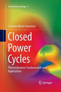 Closed Power Cycles di Costante Mario Invernizzi edito da Springer London