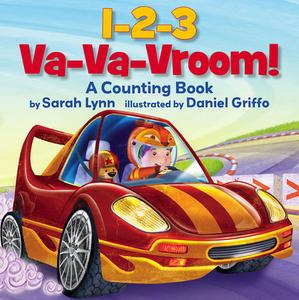1-2-3 Va-Va-Vroom!: A Counting Book di Sarah Lynn edito da TWO LIONS