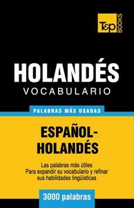 Vocabulario Espanol-Holandes - 3000 Palabras Mas Usadas di Andrey Taranov edito da T&p Books