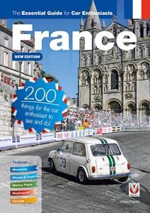 France: The Essential Guide for Car Enthusiasts di Julian Parish edito da Veloce Publishing Ltd