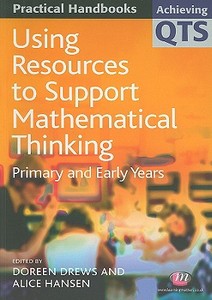 Using Resources to Support Mathematical Thinking di Doreen Drews, Alice Earnshaw, Alice Hansen edito da Learning Matters