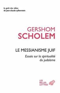 Le Messianisme Juif: Essai Sur La Spiritualite Du Judaisme di Gershom Scholem edito da LES BELLES LETTRES