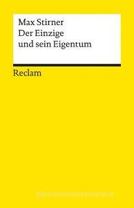 Der Einzige und sein Eigentum di Max Stirner edito da Reclam Philipp Jun.