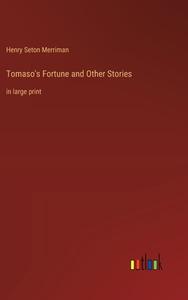 Tomaso's Fortune and Other Stories di Henry Seton Merriman edito da Outlook Verlag