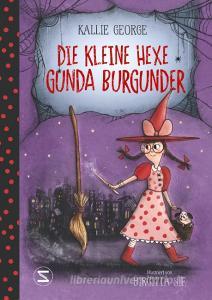 Die kleine Hexe Gunda Burgunder di Kallie George edito da Schneiderbuch