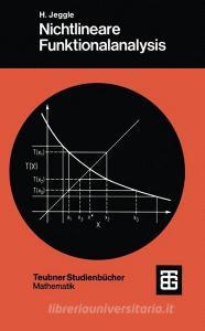 Nichtlineare Funktionalanalysis di Hansgeorg Jeggle edito da Vieweg+Teubner Verlag