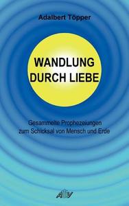 Wandlung Durch Liebe di Adalbert T. Pper edito da Books on Demand