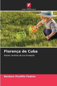 Florença de Cuba di Bárbaro Pardillo Padrón edito da Edições Nosso Conhecimento