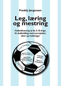 Leg, læring og mestring di Freddy Lund Jørgensen edito da Books on Demand