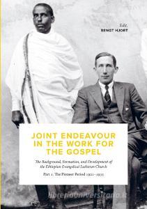 Joint Endeavour in the Work For the Gospel di Bengt Hjort, Mekonnen Gerremew, Rune Imberg edito da Books on Demand