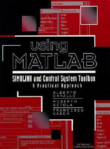 Using Matlab Simulink Control Toolbox di A. Cavallo edito da Pearson Education
