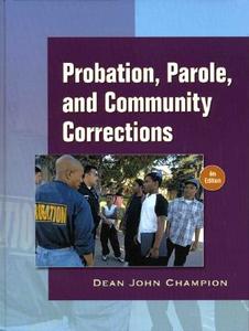 Probation, Parole and Community Corrections di Dean J. Champion edito da Pearson Education (US)