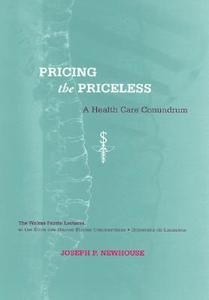 Newhouse, J: Pricing the Priceless di Joseph P. (Harvard Medical School) Newhouse edito da MIT Press Ltd