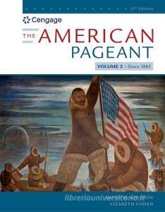 The American Pageant, Volume II di David M. Kennedy, Lizabeth Cohen edito da CENGAGE LEARNING