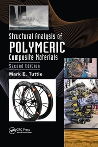 Structural Analysis Of Polymeric Composite Materials di Mark E. Tuttle edito da Taylor & Francis Ltd