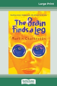The Brain Finds a Leg (16pt Large Print Edition) di Martin Chatterton edito da ReadHowYouWant