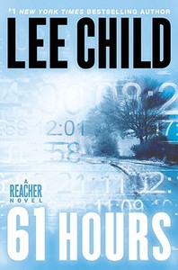 61 Hours di Lee Child edito da Delacorte Press
