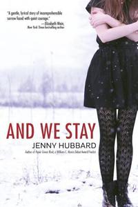 And We Stay di Jenny Hubbard edito da EMBER