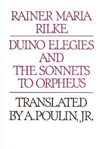 Duino Elegies And The Sonnets To Orpheus di Rainer Maria Rilke edito da Houghton Mifflin