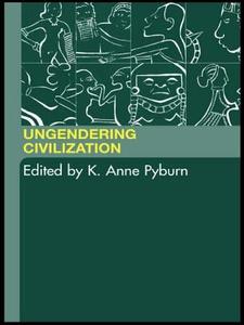Ungendering Civilization di K. Anne Pyburn edito da Taylor & Francis Ltd
