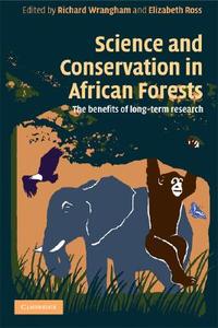 Science and Conservation in African Forests di Richard Wrangham edito da Cambridge University Press