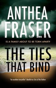 The Ties That Bind di Anthea Fraser edito da Canongate Books Ltd