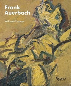Frank Auerbach di William Feaver edito da Rizzoli International Publications