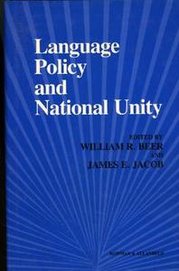 Language Policy and National Unity di William R. Beer edito da Roman & Allanheld