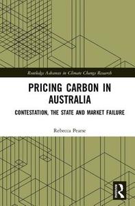 Pricing Carbon in Australia di Rebecca Pearse edito da Taylor & Francis Ltd