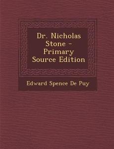 Dr. Nicholas Stone - Primary Source Edition di Edward Spence De Puy edito da Nabu Press