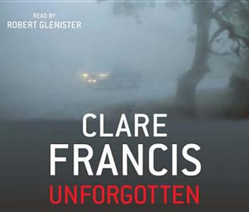 Unforgotten di Clare Francis edito da Pan Macmillan