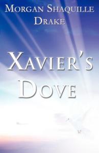 Xavier\'s Dove di Morgan Shaquille Drake edito da America Star Books