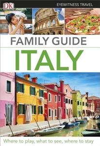 Family Guide Italy di Dorling Kindersley edito da DK Eyewitness Travel