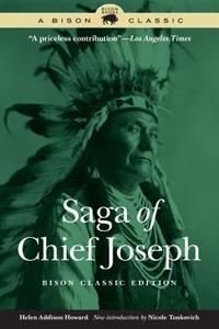 Saga of Chief Joseph di Helen Addison Howard edito da UNP - Bison Books