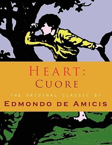 Heart: Cuore di Edmondo De Amicis edito da CONNECTING TO GOD