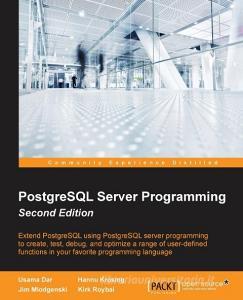 PostgreSQL Server Programming - Second Edition di Usama Dar edito da Packt Publishing