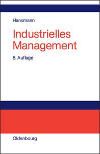 Industrielles Management di Karl-Werner Hansmann edito da de Gruyter Oldenbourg